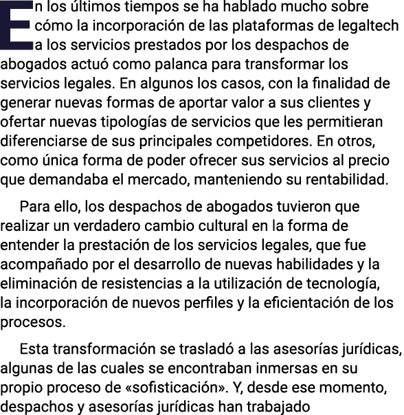 En los últimos tiempos se ha hablado mucho sobre cómo la incorporación de las plataformas de legaltech a los servicio   