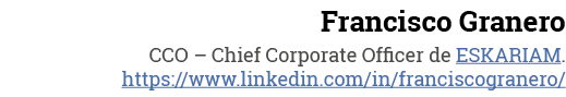 Francisco Granero CCO   Chief Corporate Officer de ESKARIAM  https:  www linkedin com in franciscogranero 