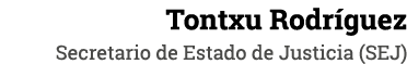 Tontxu Rodríguez Secretario de Estado de Justicia (SEJ)