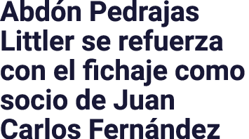 Abdón Pedrajas Littler se refuerza con el fichaje como socio de Juan Carlos Fernández