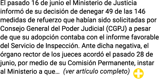El pasado 16 de junio el Ministerio de Justicia informó de su decisión de denegar 49 de las 146 medidas de refuerzo q   