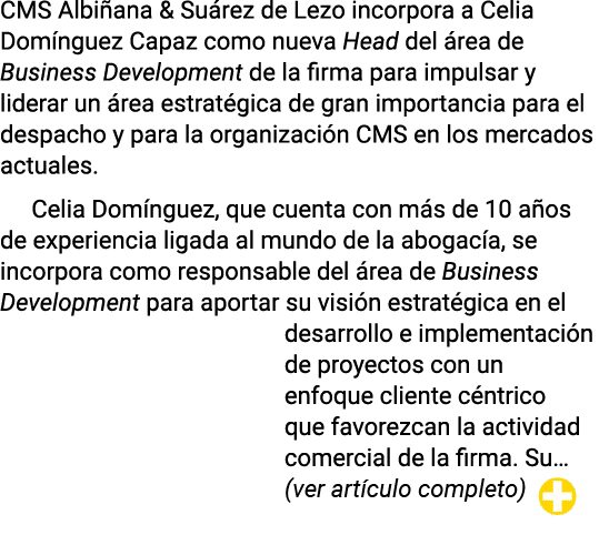 CMS Albiñana & Suárez de Lezo incorpora a Celia Domínguez Capaz como nueva Head del área de Business Development de l   