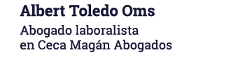 Albert Toledo Oms Abogado laboralista en Ceca Magán Abogados