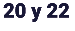 20 y 22