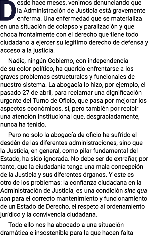 Desde hace meses, venimos denunciando que la Administración de Justicia está gravemente enferma  Una enfermedad que s   
