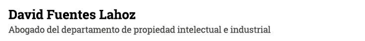 David Fuentes Lahoz Abogado del departamento de propiedad intelectual e industrial