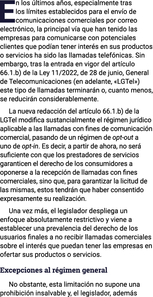 En los últimos años, especialmente tras los límites establecidos para el envío de comunicaciones comerciales por corr   