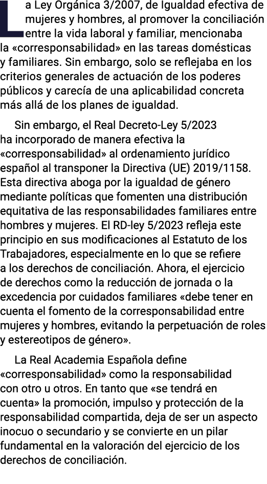 La Ley Orgánica 3 2007, de Igualdad efectiva de mujeres y hombres, al promover la conciliación entre la vida laboral    