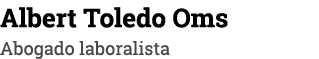 Albert Toledo Oms Abogado laboralista