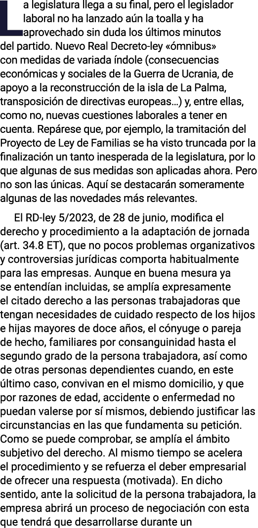 La legislatura llega a su final, pero el legislador laboral no ha lanzado aún la toalla y ha aprovechado sin duda los   
