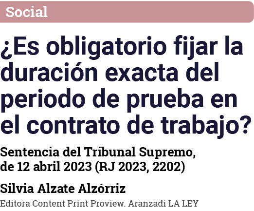 Social  Es obligatorio fijar la duración exacta del periodo de prueba en el contrato de trabajo  Sentencia del Tribun   
