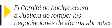  El Comité de huelga acusa a Justicia de romper las negociaciones de  forma abrupta 
