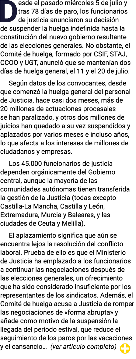 Desde el pasado miércoles 5 de julio y tras 78 días de paro, los funcionarios de justicia anunciaron su decisión de s   
