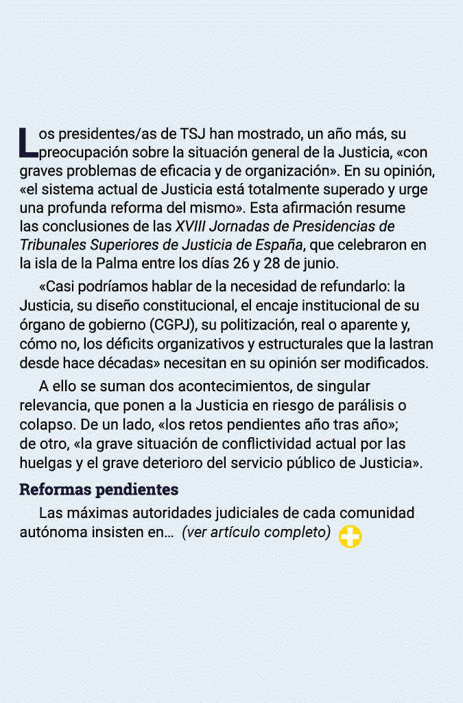    Los presidentes as de TSJ han mostrado, un año más, su preocupación sobre la situación general de la Justicia,  co   