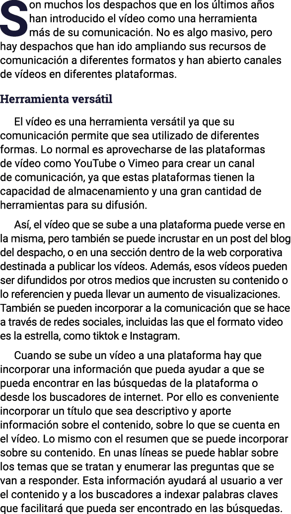 Son muchos los despachos que en los últimos años han introducido el vídeo como una herramienta más de su comunicación   