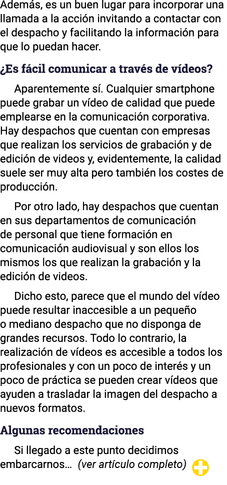Además, es un buen lugar para incorporar una llamada a la acción invitando a contactar con el despacho y facilitando    
