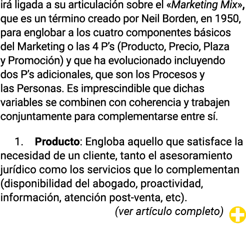 irá ligada a su articulación sobre el  Marketing Mix , que es un término creado por Neil Borden, en 1950, para englob   