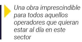  Una obra imprescindible para todos aquellos operadores que quieran estar al día en este sector