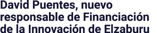 David Puentes, nuevo responsable de Financiación de la Innovación de Elzaburu