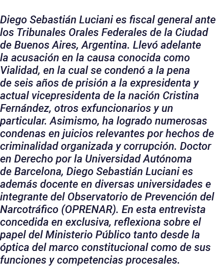 Diego Sebastián Luciani es fiscal general ante los Tribunales Orales Federales de la Ciudad de Buenos Aires, Argentin   