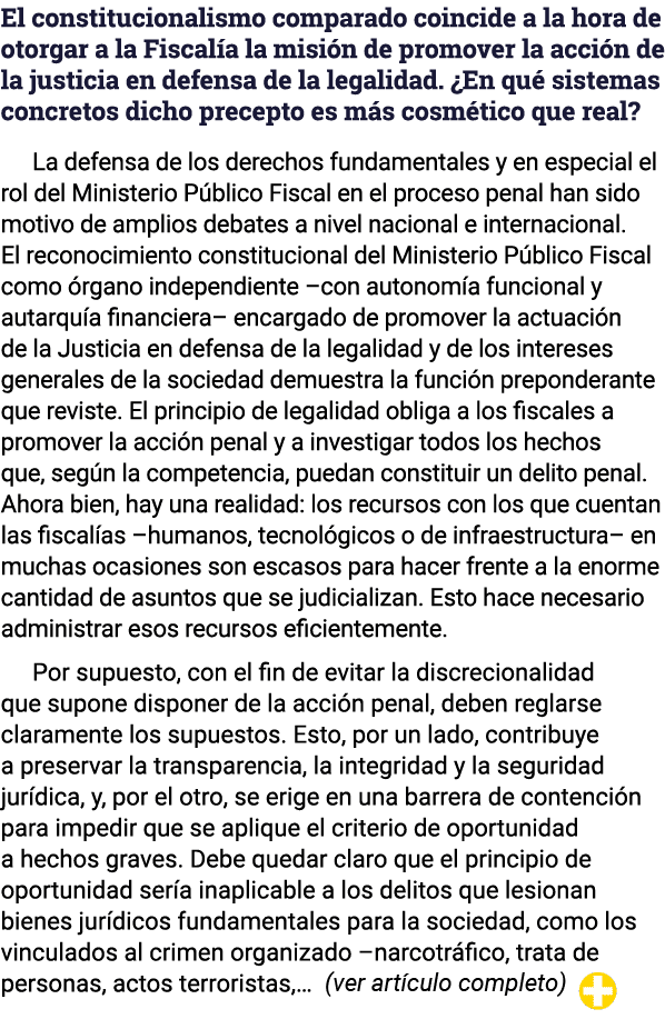 El constitucionalismo comparado coincide a la hora de otorgar a la Fiscalía la misión de promover la acción de la jus   