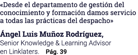  Desde el departamento de gestión del conocimiento y formación damos servicio a todas las prácticas del despacho  Áng   