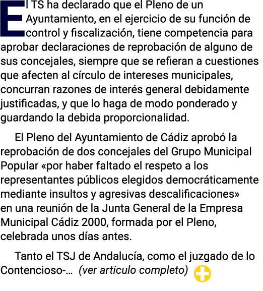 El TS ha declarado que el Pleno de un Ayuntamiento, en el ejercicio de su función de control y fiscalización, tiene c   