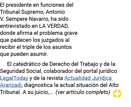 El presidente en funciones del Tribunal Supremo, Antonio V  Sempere Navarro, ha sido entrevistado en LA VERDAD, donde   