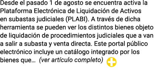 Desde el pasado 1 de agosto se encuentra activa la Plataforma Electrónica de Liquidación de Activos en subastas judic   