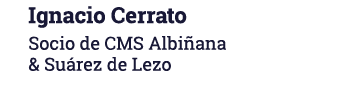Ignacio Cerrato Socio de CMS Albiñana & Suárez de Lezo