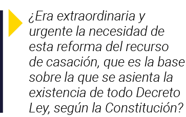   Era extraordinaria y urgente la necesidad de esta reforma del recurso de casación, que es la base sobre la que se a   