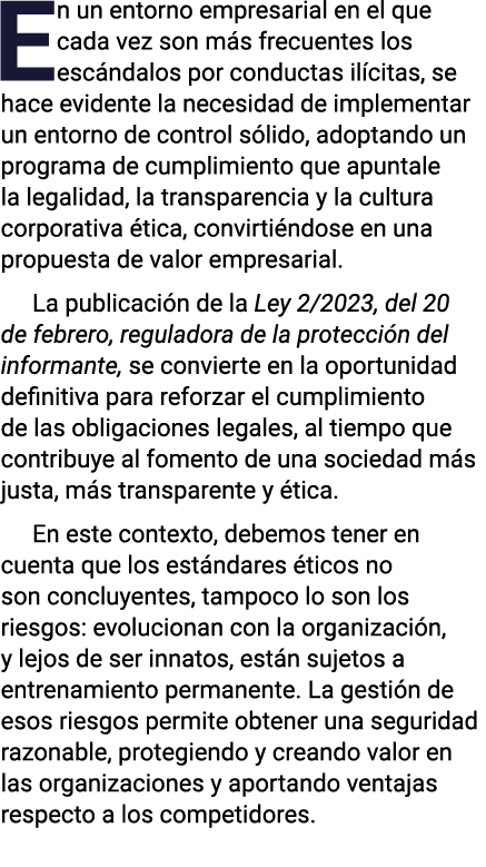 En un entorno empresarial en el que cada vez son más frecuentes los escándalos por conductas ilícitas, se hace eviden   