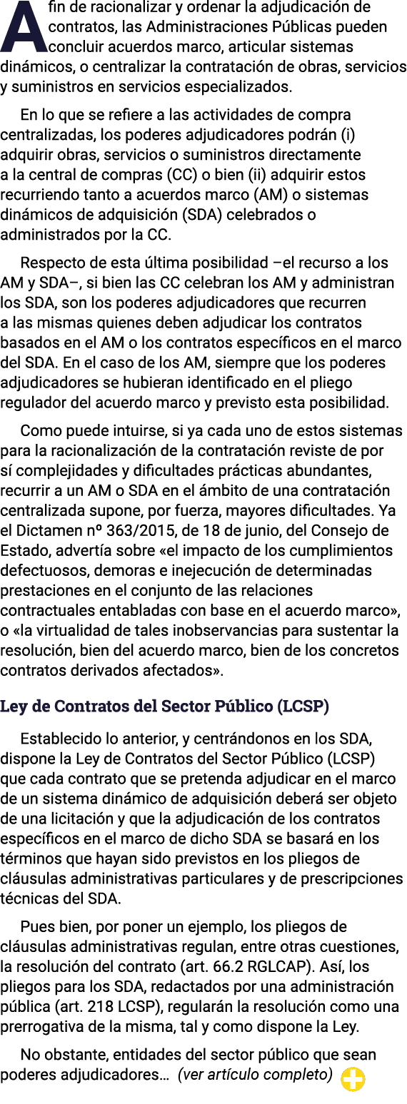 A fin de racionalizar y ordenar la adjudicación de contratos, las Administraciones Públicas pueden concluir acuerdos    