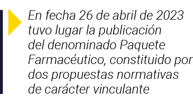  En fecha 26 de abril de 2023 tuvo lugar la publicación del denominado Paquete Farmacéutico, constituido por dos prop   