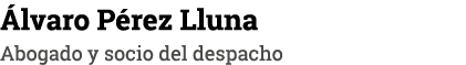 Álvaro Pérez Lluna Abogado y socio del despacho