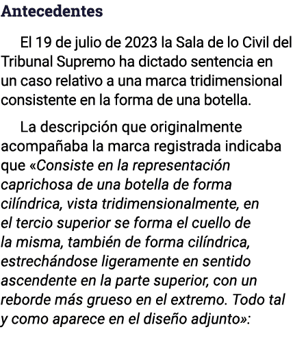 Antecedentes El 19 de julio de 2023 la Sala de lo Civil del Tribunal Supremo ha dictado sentencia en un caso relativo   