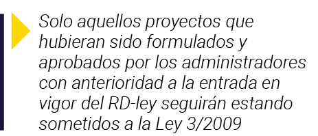  Solo aquellos proyectos que hubieran sido formulados y aprobados por los administradores con anterioridad a la entra   