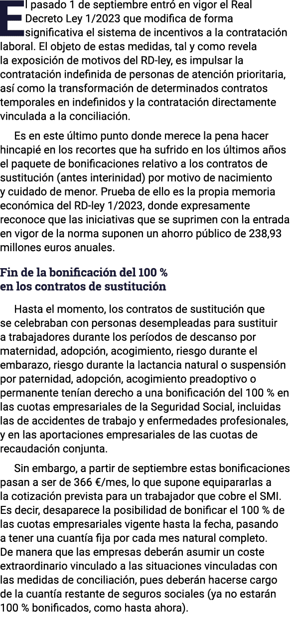El pasado 1 de septiembre entró en vigor el Real Decreto Ley 1 2023 que modifica de forma significativa el sistema de   