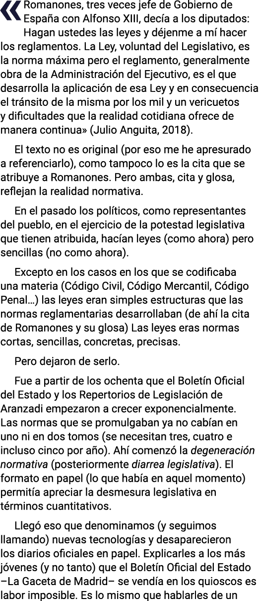  Romanones, tres veces jefe de Gobierno de España con Alfonso XIII, decía a los diputados: Hagan ustedes las leyes y    