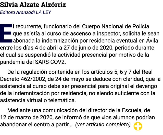Silvia Alzate Alzórriz Editora Aranzadi LA LEY El recurrente, funcionario del Cuerpo Nacional de Policía que asistía    