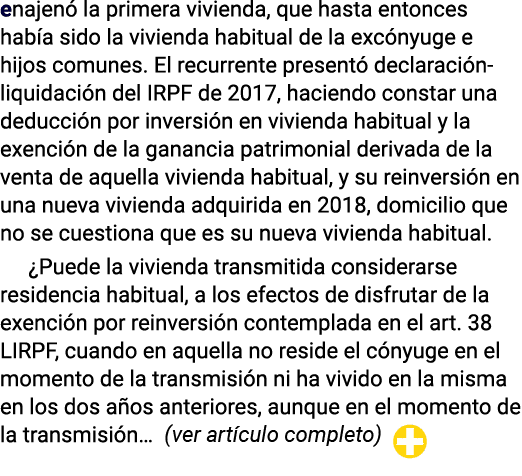 enajenó la primera vivienda, que hasta entonces había sido la vivienda habitual de la excónyuge e hijos comunes  El r   