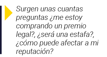  Surgen unas cuantas preguntas  me estoy comprando un premio legal ,  será una estafa ,  cómo puede afectar a mi repu   
