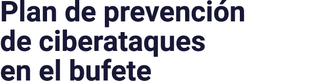 Plan de prevención de ciberataques en el bufete