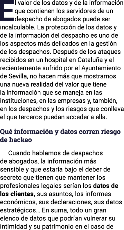 El valor de los datos y de la información que contienen los servidores de un despacho de abogados puede ser incalcula   