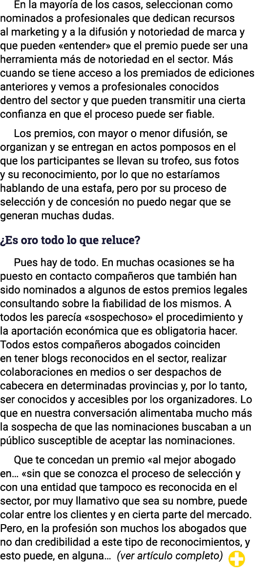 En la mayoría de los casos, seleccionan como nominados a profesionales que dedican recursos al marketing y a la difus   