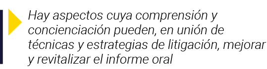  Hay aspectos cuya comprensión y concienciación pueden, en unión de técnicas y estrategias de litigación, mejorar y r   