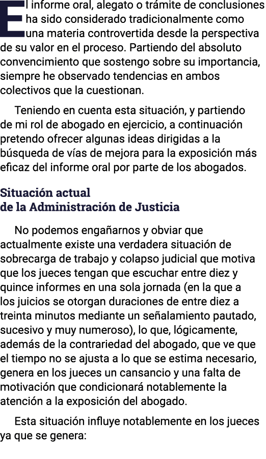 El informe oral, alegato o trámite de conclusiones ha sido considerado tradicionalmente como una materia controvertid   