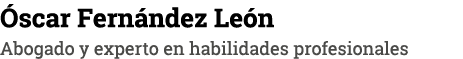 Óscar Fernández León Abogado y experto en habilidades profesionales