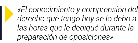   El conocimiento y comprensión del derecho que tengo hoy se lo debo a las horas que le dediqué durante la preparació   
