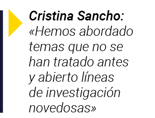 Cristina Sancho:  Hemos abordado temas que no se han tratado antes y abierto líneas de investigación novedosas 
